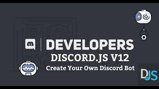 DISCORD.JS V12 TUTORIAL (Make Your Own Discord Bot)