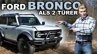 Das ist der Ford BRONCO Wildtrak als 2-türige Version! | Cactus Gray & Sasquatch Paket! | US-Version