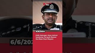 Polis Selangor Akan Mohon Sambung Tempoh Reman Ibu Bapa Zayn Rayyan