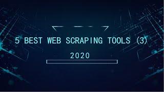 5 Best Web Scraping Tools in 2020 (3)