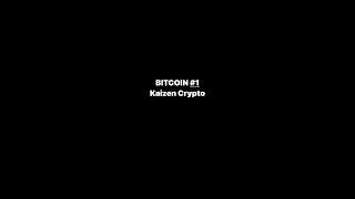 BTC #1 - Kaizen Crypto