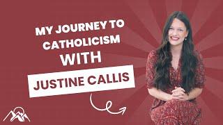 Justine Callis' journey to Catholicism