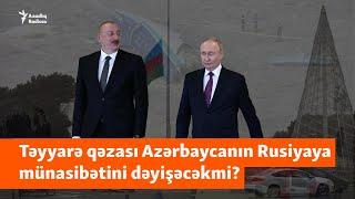 “Putin əvvəllər demədiyi şeyləri deyəcək” -  Təyyarə qəzasından sonra Moskvaya tələblər artır