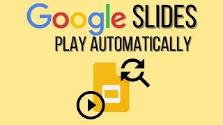 How to Make Google Slides Play Automatically