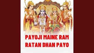 Payoji Maine Ram Ratan Dhan Payo