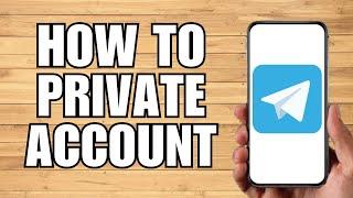 How To Private Telegram Account (2023)