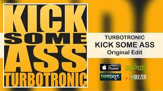 Turbotronic - Kick Some Ass (Original Edit)