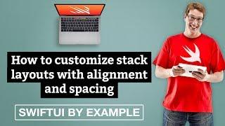How to customize stack layouts with alignment and spacing - SwiftUI by Example