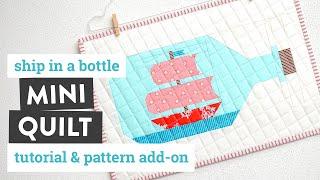 SHIP IN A BOTTLE mini quilt tutorial + pattern add-on
