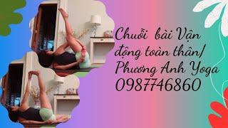 Chuỗi bài  Vận động toàn thân/ Phương Anh Yoga