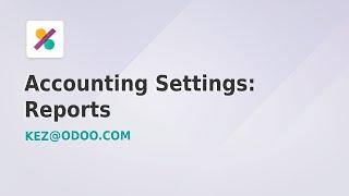 Accounting Settings: Reports - Odoo 17 (Part 3 of 5)
