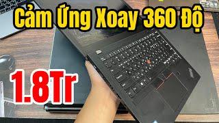 Laptop Giá Rẻ - Màn Xoay 360 Độ Cảm Ứng | 1,8Tr | Chip i5 Ram 8G SSD 256G | Thinkpad - Vaio..!