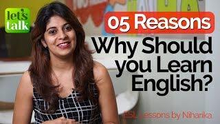 5 Reasons – Why Should You Learn English? - Speak English fluently & Confidently – Free ESL lessons