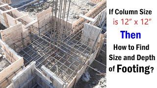 Size And Depth of Footing? If Column size is 12 x 12 Inches |