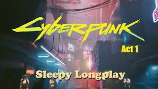 Cyberpunk 2077 Longplay: Act 1  Arriving To Night City  Stealth Netrunner Build (No Commentary )