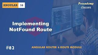 #82 Implementing NotFound Route | Angular Router & Route Guards | A Complete Angular Course