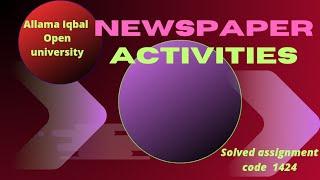 AIOU Solved Assignment & Lecture 1424 || Newspaper Activities || Spring || English Language Learning