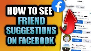 HOW TO SEE FRIEND SUGGESTIONS ON FACEBOOK