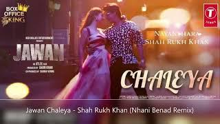 Jawan Chaleya - Shah Rukh Khan (Nhani Benad Remix)