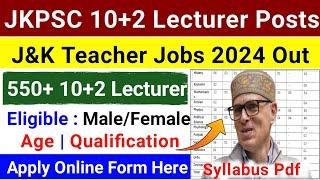 JKPSC 10+2 Lecturer Posts 2024 | J&K Teacher Jobs 2024 | J&K 10+2 Lecturer Jobs 2024 Apply Online 