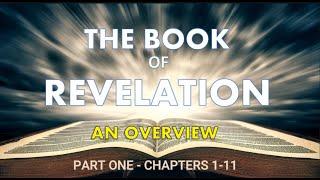 Revelation Overview  Part 1