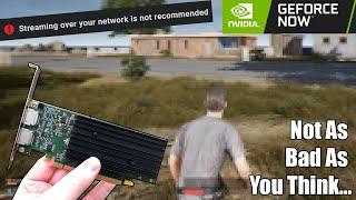 Nvidia's "GeForce Now" Game Streaming Vs BAD Internet and TERRIBLE Graphics Card.