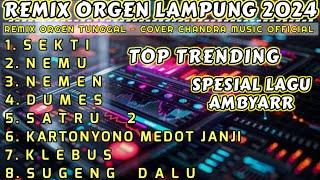 TOP TRENDING REMIX ORGEN LAMPUNG TERBARU 2024 - ENAK BANGET - SPESIAL LAGU AMBYAR FULL BASS GLERR