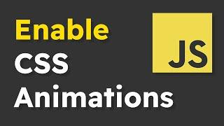 The Best Way to Enable CSS Animations with JavaScript?