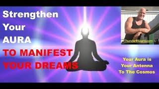 Strengthen Your Aura To Manifest Your Dreams - Manifestation #41 A