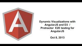 Dynamic Visualizations with AngularJS and D3  / Protractor  E2E testing for AngularJS