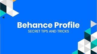 How To Create A More Successful Behance Profile - Secret Tips and Tricks For Behance Portfolio