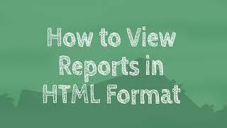 How to View Reports in HTML Format