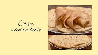 Crêpe ricetta base