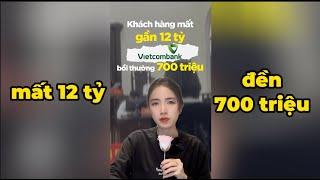 Khách mất 12 tỷ, Vietcombank bồi thường 700 triệu