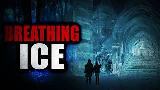 “Breathing Ice” | Creepypasta Storytime