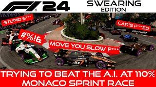 F1 24 Swearing Edition | Trying To Beat The A.i. At 110% | Monaco Sprint Race S##t dumb F***en game