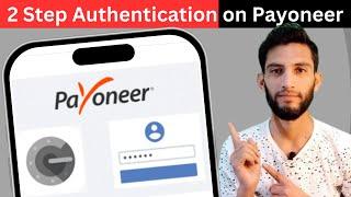 How to enable 2 step authentication on payoneer account | Turn on payoneer authentication