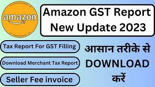 How to Download Amazon Seller Gst Report 2024 | Amazon Tax Report | Amazon Sale Report For GST fill.