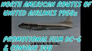 NORTH AMERICAN ROUTES OF UNITED AIRLINES 1950s PROMOTIONAL FILM  DC-6 & CONVAIR 340 31174