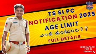 SI PC Age Limit || TS SI PC notification 2025 || Full details.....!