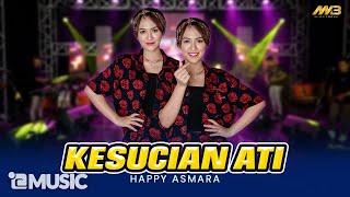 HAPPY ASMARA - KESUCIAN ATI Feat. BINTANG FORTUNA ( Official Music Video )