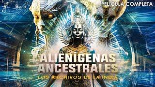 Alienígenas Ancestrales - Los Archivos de la India | Documental Completo en Español Latino