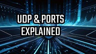 Lesson 5 (Cybersecurity zero to hero)What are UDP and Port numbers?