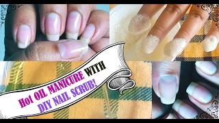 Hot oil manicure at home with diy nail scrub