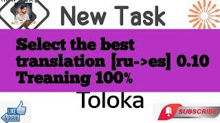 Select the best translation [ru-es] 0.10 Treaning 100% #sahir #subscribe  #tolokayandex
