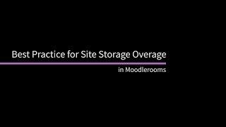 Best Practice for Site Storage Overage in Moodlerooms