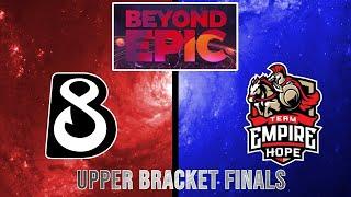 B8 vs Team Empire Hope (Bo3) Upper Bracket Finals | BEYOND EPIC: Europe/CIS Qualifier