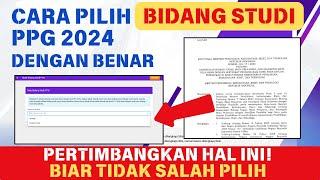 PERTIMBANGKAN HAL INI! CARA MEMILIH BIDANG STUDI PPG DENGAN BENAR