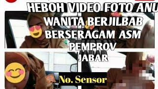 HEBOH,,,VIDEO ADEGAN SYUR WANITA BERHIJAB BERSERAGAM ASN PEMPROV JABAR