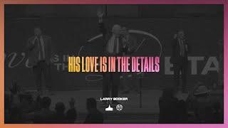 "His Love Is In The Details" Bishop Larry Booker | November 28, 2023